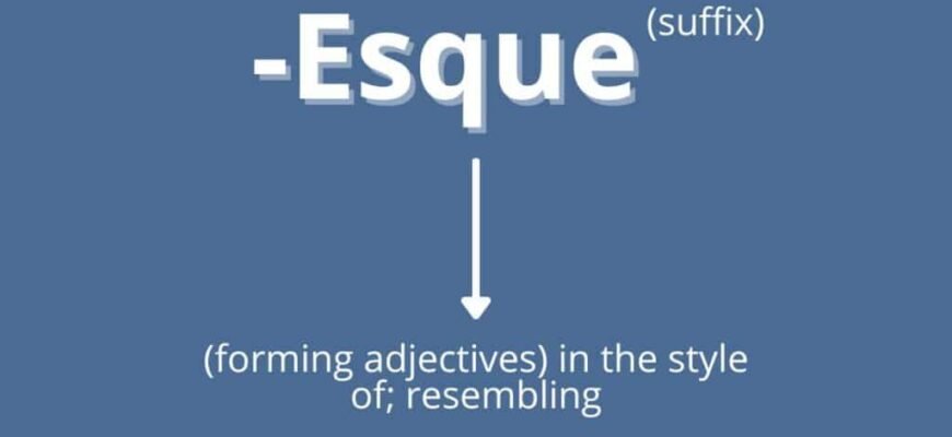 meaning-of-esque-suffix-definition-and-examples