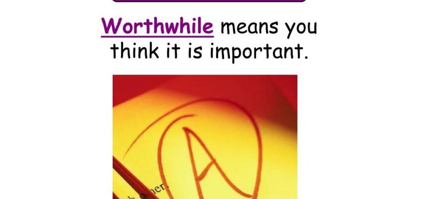 meaning-of-worthwhile-definition-and-examples